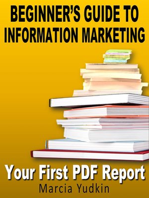 cover image of Beginner's Guide to Information Marketing - Your First PDF Report